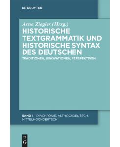 Historische Textgrammatik und Historische Syntax des Deutschen Traditionen, Innovationen, Perspektiven