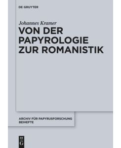 Von der Papyrologie zur Romanistik - Johannes Kramer