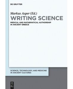 Writing Science Medical and Mathematical Authorship in Ancient Greece