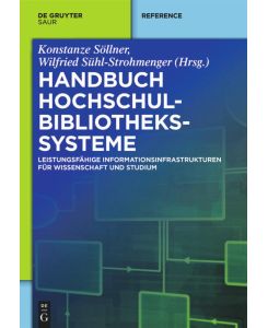 Handbuch Hochschulbibliotheks­systeme Leistungsfähige Informationsinfrastrukturen für Wissenschaft und Studium