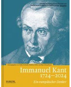 Immanuel Kant 1724-2024 Ein europäischer Denker