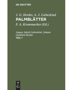 J. G. Herder; A. J. Liebeskind: Palmblätter. Teil 1 - August Jakob Liebeskind, Johann Gottfried Herder