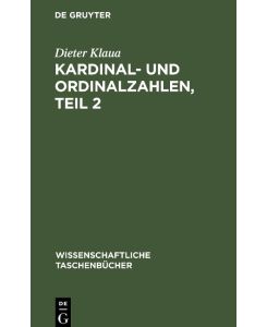 Kardinal- und Ordinalzahlen, Teil 2 Einführung in die Allgemeine Mengenlehre III/2 - Dieter Klaua