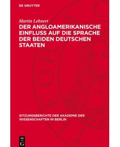 Der angloamerikanische Einfluß auf die Sprache der beiden deutschen Staaten