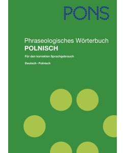 PONS Phraseologisches Wörterbuch Polnisch Deutsch - Polnisch - Horst Ziebart, Alina Wójcik