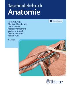 Taschenlehrbuch Anatomie - Joachim Kirsch, Christian Albrecht May, Dietrich Lorke, Andreas Winkelmann, Wolfgang Schwab