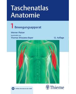 Taschenatlas Anatomie 01: Bewegungsapparat - Werner Platzer, Thomas Shiozawa-Bayer