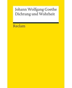 Dichtung und Wahrheit - Johann Wolfgang Goethe