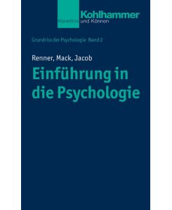 Einführung in die Psychologie - Karl-Heinz Renner, Wolfgang Mack, Nora-Corina Jacob