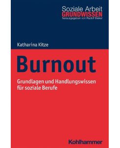 Burnout Grundlagen und Handlungswissen für soziale Berufe - Katharina Kitze