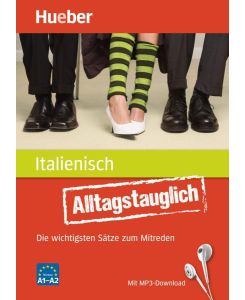 Alltagstauglich Italienisch Die wichtigsten Sätze zum Mitreden / Buch mit MP3- Download - Giovanni Ciani, John Stevens