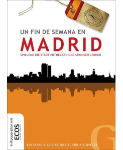 Un fin de Semana en Madrid Spielend die Stadt entdecken und Spanisch lernen / Ein Sprach- und Reisespiel für 2-5 Spieler