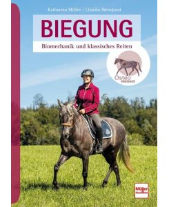 Biegung Biomechanik und klassisches Reiten - Katharina Möller, Claudia Weingand