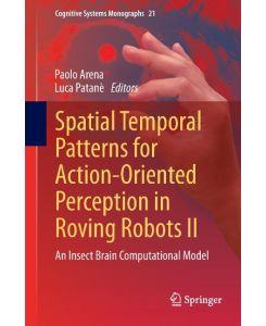 Spatial Temporal Patterns for Action-Oriented Perception in Roving Robots II An Insect Brain Computational Model