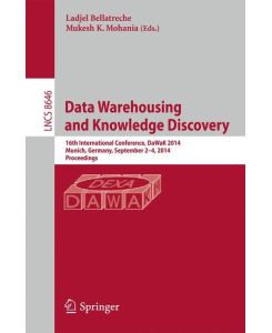 Data Warehousing and Knowledge Discovery 16th International Conference, DaWaK 2014, Munich, Germany, September 2-4, 2014. Proceedings