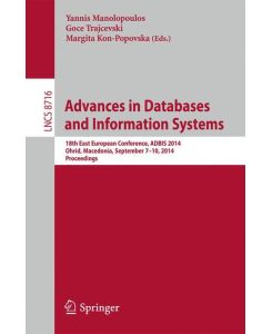 Advances in Databases and Information Systems 18th East European Conference, ADBIS 2014, Ohrid, Macedonia, September 7-10, 2014. Proceedings