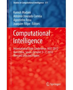 Computational Intelligence International Joint Conference, IJCCI 2012 Barcelona, Spain, October 5-7, 2012 Revised Selected Papers