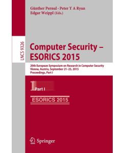 Computer Security -- ESORICS 2015 20th European Symposium on Research in Computer Security, Vienna, Austria, September 21-25, 2015, Proceedings, Part I