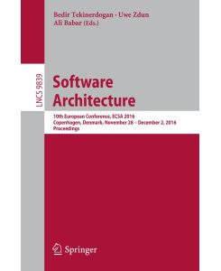 Software Architecture 10th European Conference, ECSA 2016, Copenhagen, Denmark, November 28 -- December 2, 2016, Proceedings