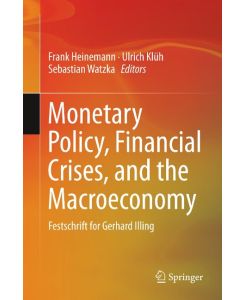 Monetary Policy, Financial Crises, and the Macroeconomy Festschrift for Gerhard Illing