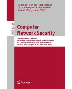 Computer Network Security 7th International Conference on Mathematical Methods, Models, and Architectures for Computer Network Security, MMM-ACNS 2017, Warsaw, Poland, August 28-30, 2017, Proceedings