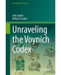 Unraveling the Voynich Codex - Arthur O. Tucker, Jules Janick
