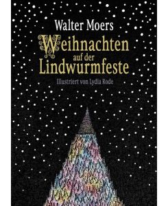 Weihnachten auf der Lindwurmfeste oder: Warum ich Hamoulimepp hasse - Walter Moers, Walter Moers, Lydia Rode