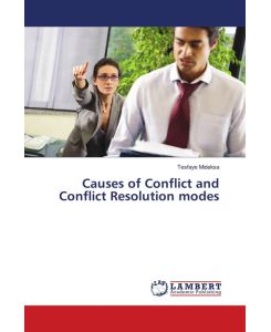 Causes of Conflict and Conflict Resolution modes - Tesfaye Mideksa