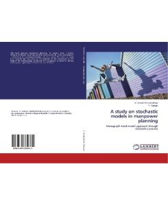 A study on stochastic models in manpower planning Monograph shock model approach through stochastics process - G. Subash Chandra Bose, P. Paniyan