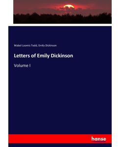 Letters of Emily Dickinson Volume I - Mabel Loomis Todd, Emily Dickinson