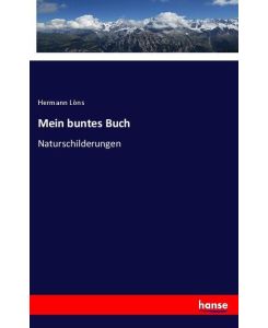 Mein buntes Buch Naturschilderungen - Hermann Löns