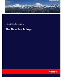 The New Psychology - Edward Wheeler Scripture
