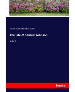 The Life of Samuel Johnson Vol. 2 - James Boswell, John Wilson Croker