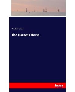 The Harness Horse - Walter Gilbey