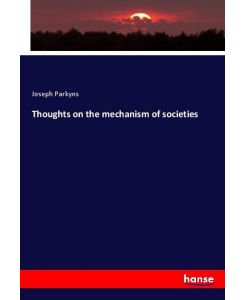 Thoughts on the mechanism of societies - Joseph Parkyns