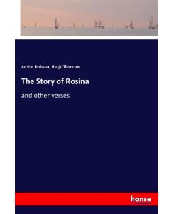 The Story of Rosina and other verses - Austin Dobson, Hugh Thomson