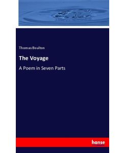 The Voyage A Poem in Seven Parts - Thomas Boulton