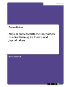 Aktuelle wissenschaftliche Erkenntnisse zum Krafttraining im Kinder- und Jugendrudern - Thomas Lindner