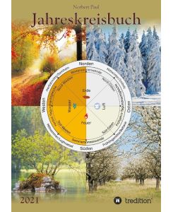 Jahreskreisbuch 2021 Das Arbeitsbuch zu den Jahreskreisfesten - Norbert Paul