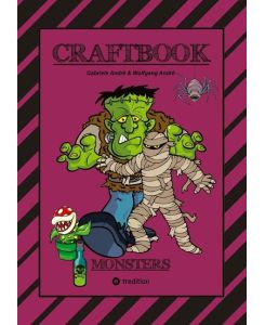 CRAFTBOOK - 100 MONSTER - LUSTIGE SPANNENDE GRUSELIGE VORLAGEN - MALEN - BASTELN - MONSTER - PARTY - SPIEL - RÄTSEL MONSTERS - Wolfgang André, Gabriele André