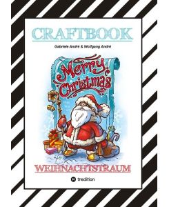 CRAFTBOOK - 100 LUSTIGE WEIHNACHTSMOTIVE - RÄTSEL - WEIHNACHTSREZEPT - FAMILIENSPIEL - SCHÖNE BESCHERUNG - SPASS WEIHNACHTSTRAUM - Wolfgang André, Gabriele André