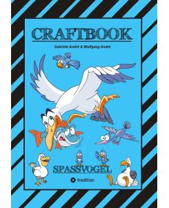 CRAFTBOOK - TOLLE AUSMALMOTIVE - SPANNENDES FANG DEN WURM SPIEL - RÄTSEL - BUNTE FARB VORGABEN - LUSTIGE VÖGEL SPASSVOGEL - Wolfgang André, Gabriele André
