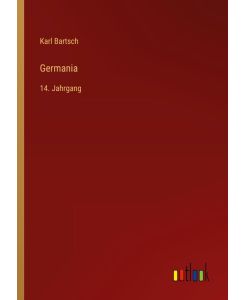 Germania 14. Jahrgang - Karl Bartsch