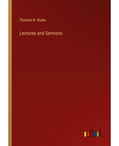 Lectures and Sermons - Thomas N. Burke