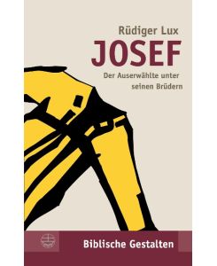 Josef Der Auserwählte unter seinen Brüdern - Rüdiger Lux