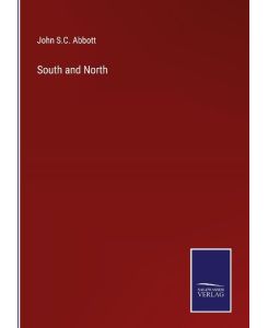 South and North - John S. C. Abbott