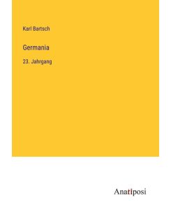 Germania 23. Jahrgang - Karl Bartsch