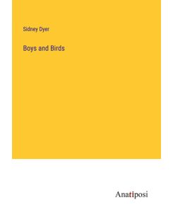Boys and Birds - Sidney Dyer