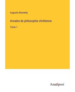 Annales de philosophie chrétienne Tome.1 - Augustin Bonnetty
