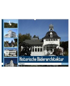 Historische Bäderarchitektur Rügen (Wandkalender 2024 DIN A2 quer), CALVENDO Monatskalender Der Kalender zeigt wunderschöne Aufnahmen der historischen Bäderarchitektur Rügens - Anja Bagunk